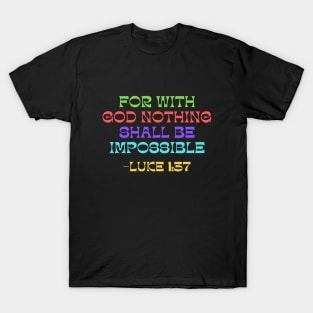 For With God Nothing Shall Be Impossible T-Shirt